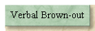 Verbal Brown-out